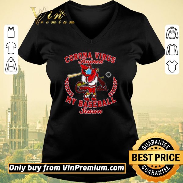 Official St. Louis Cardinals Corona Virus ruined my baseball season shirt sweater