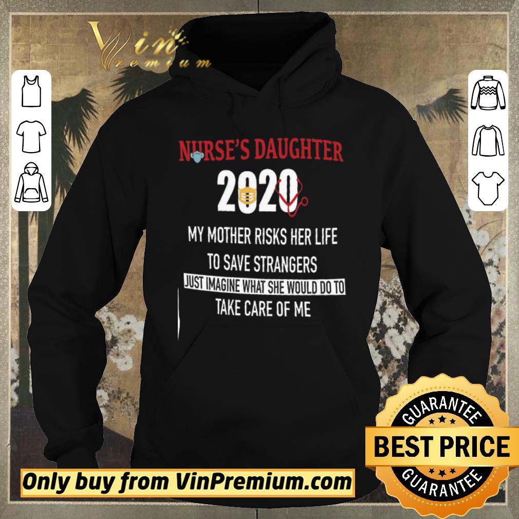 d02e8ed0 nice nurse s daughter 2020 my mother risks her life to save strangers just imagine shirt sweater 4 - Nice Nurse's Daughter 2020 My Mother Risks Her Life To Save Strangers Just Imagine shirt sweater