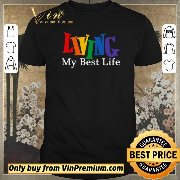 Premium Living My Best Life shirt sweater