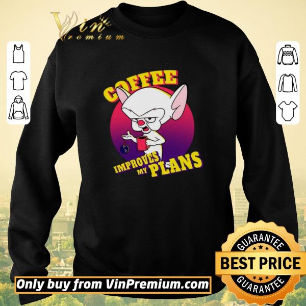 Official Coffee improves my plans shirt sweater