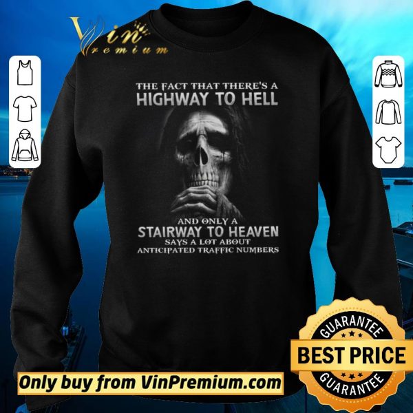 Funny Death The Fact That There's A Highway To Hell And Only A Stairway To Heaven shirt sweater