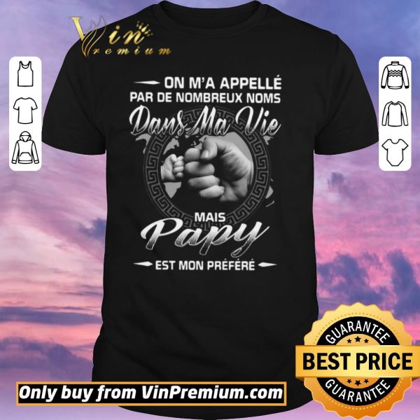 Top On Ma Applelle Par De Nombreux Noms Dans Ma Vie Mais Papy shirt sweater