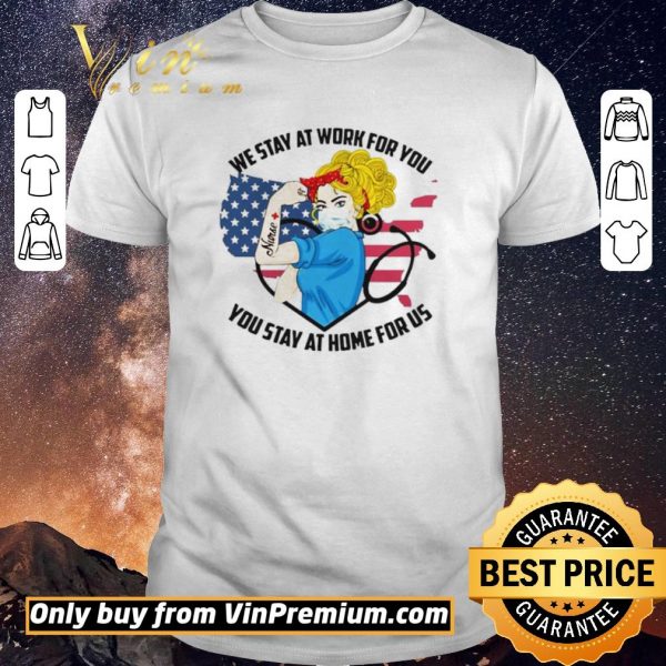 Pretty Strong Nurse We Stay At Work For You You Stay At Home For Us America Flag map shirt sweater