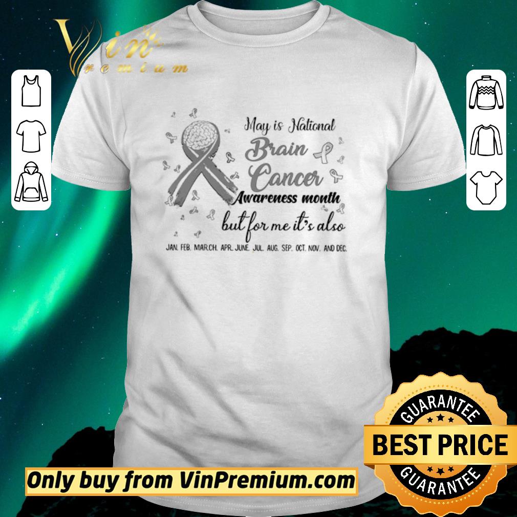 Awesome May Is National Brain Cancer Awreness Month But For Me It's Also shirt sweater