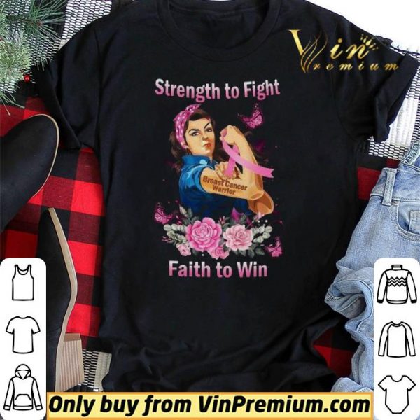 Strong Girl Strength To Fight Breast Cancer Warrior Faith To Win shirt sweater
