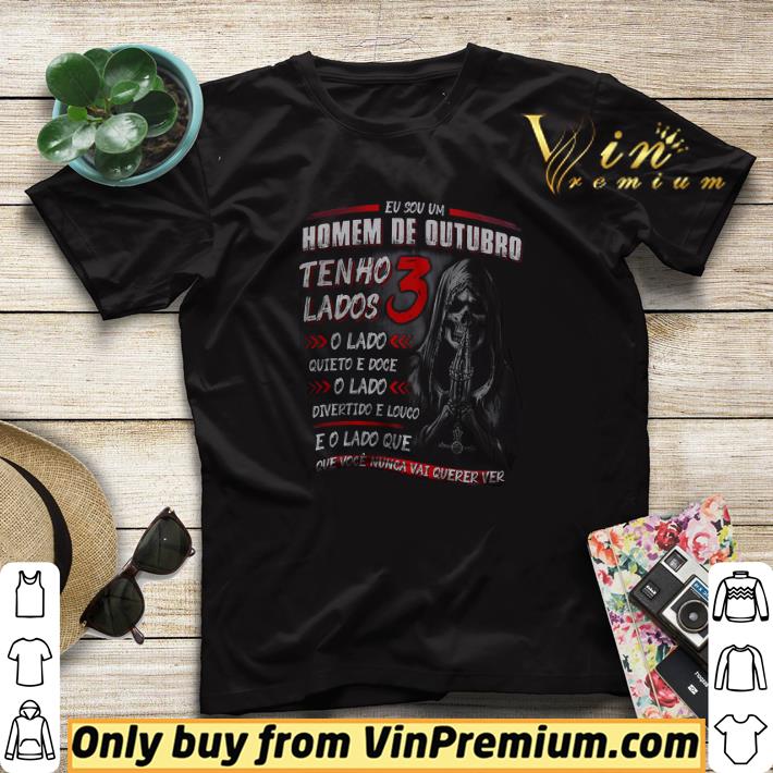 d5c62d01 eu sou um homem de outubro tenho 3 lados o lado quieto e doce o lado shirt sweater 4 - Eu Sou Um Homem De Outubro Tenho 3 Lados O Lado Quieto E Doce O Lado shirt sweater
