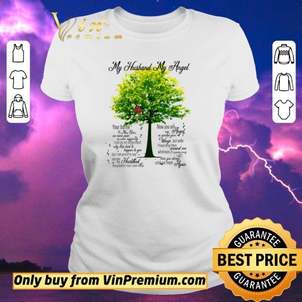 Original Tree My Husband My Angel You Battle Is Now Over No More Pain No More Suffering shirt sweater