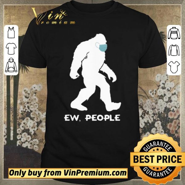 Nice Bigfoot Mask Ew People shirt sweater