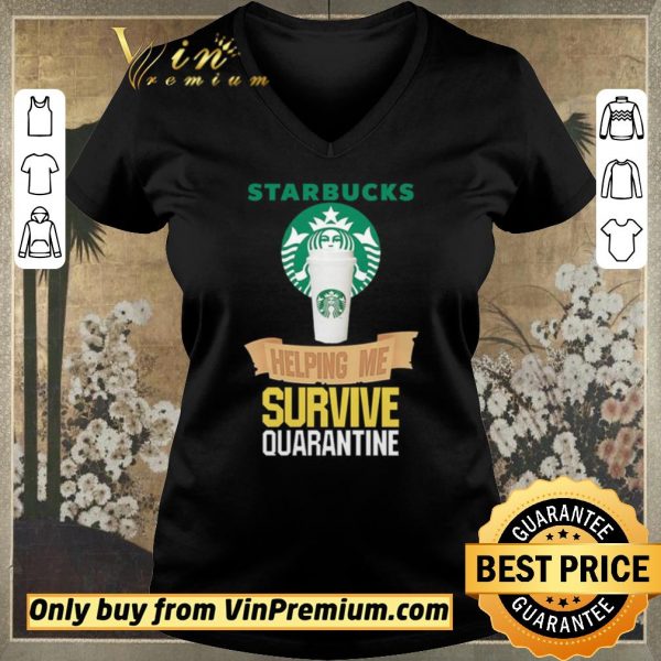 Official Starbucks helping me survive quarantine shirt sweater