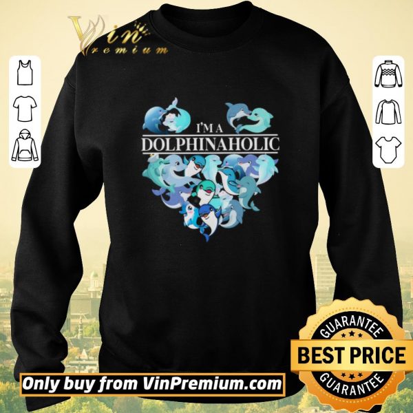 Top I'm A Dolphin Aholic Heart shirt sweater