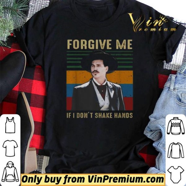 Tombstone forgive me if i don’t shake hands vintage shirt sweater