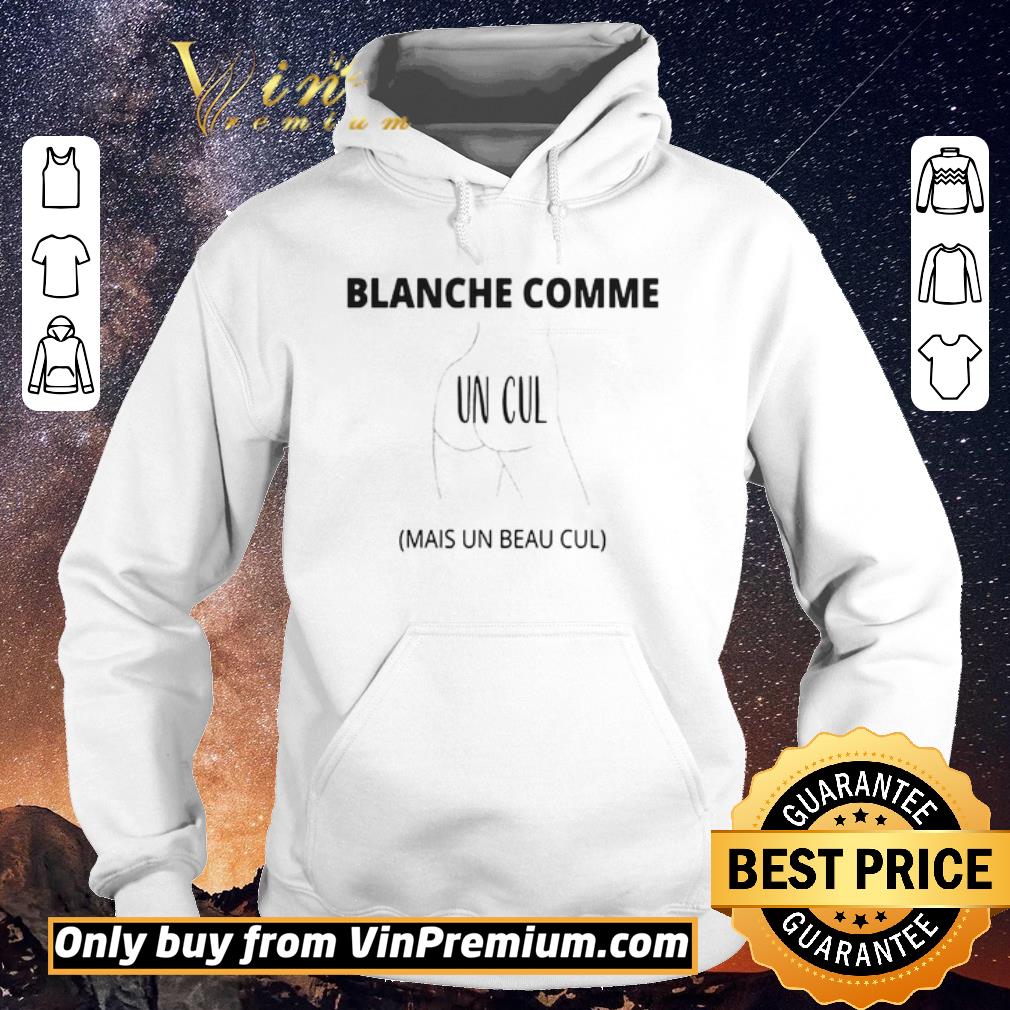 db775e35 premium blanche comme un cul mais un beau cul shirt sweater 4 - Premium Blanche Comme Un Cul Mais Un Beau Cul shirt sweater