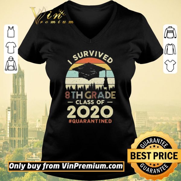 Nice Vintage I Survived 8th Grade Class Of 2020 #quarantined shirt sweater