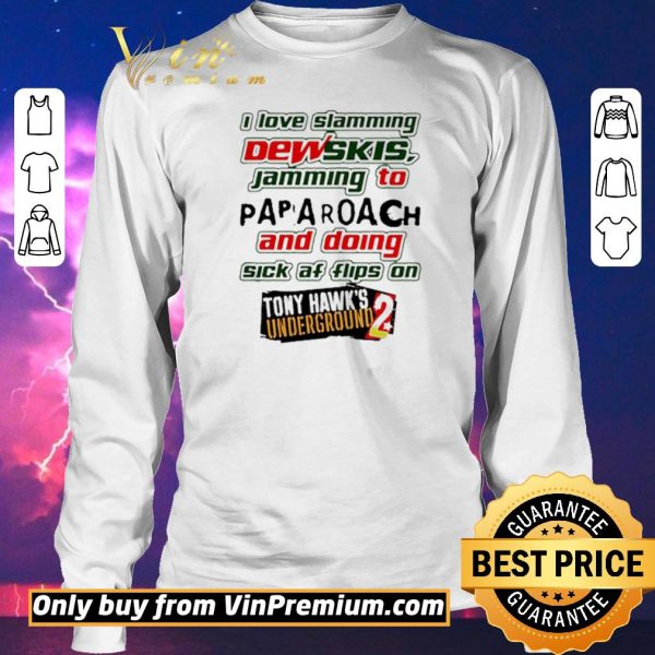 Awesome I Love Slamming Dewskis Jamming To Papa Roach And Doing Sick Af shirt sweater
