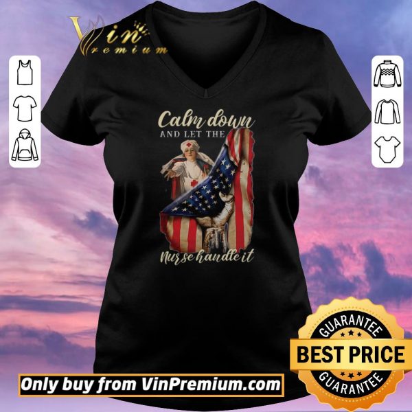 Nice Calm Down And Let The Nurse Handle It American Flag shirt sweater