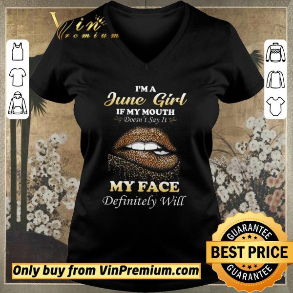 Nice Lip Leopard I'm A June Girl If My Mouth Doén't Say It My Face Definitely Will shirt sweater