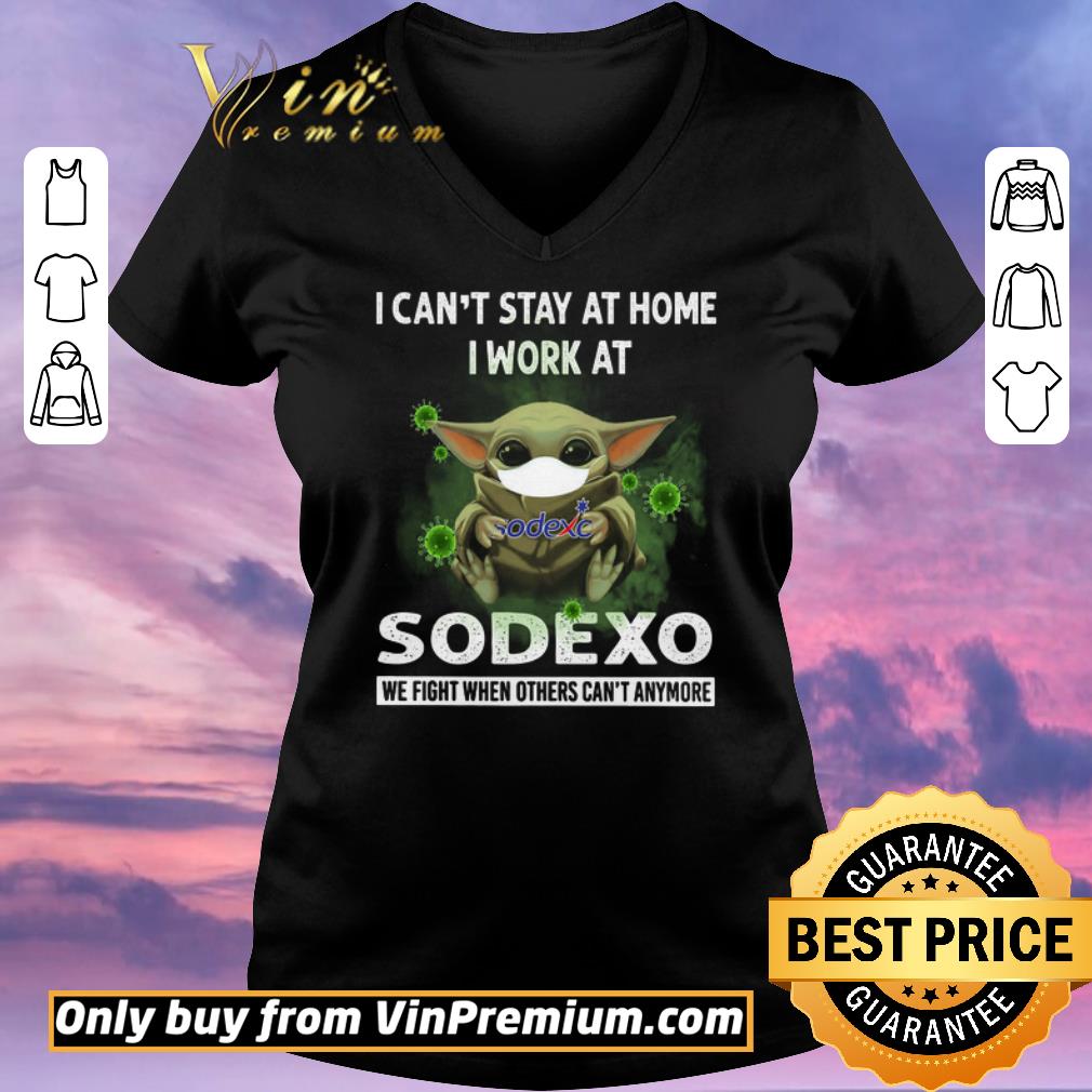 Official Baby Yoda Mask I Can't Stay At Home I Work At Sodexo We Fight When Others shirt sweater Official Baby Yoda Mask I Can't Stay At Home I Work At Sodexo We Fight When Others shirt sweater