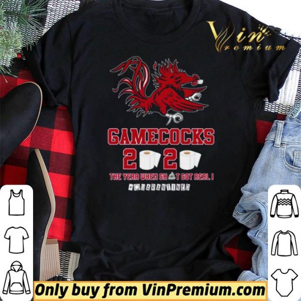 South Carolina Gamecocks 2020 the year when shit got real #quarantined shirt sweater