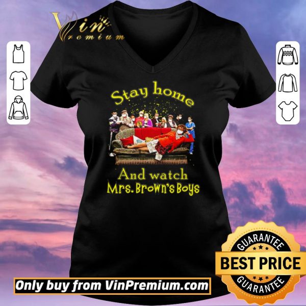 Funny Stay home and watch Mrs. Brown’s Boys shirt sweater