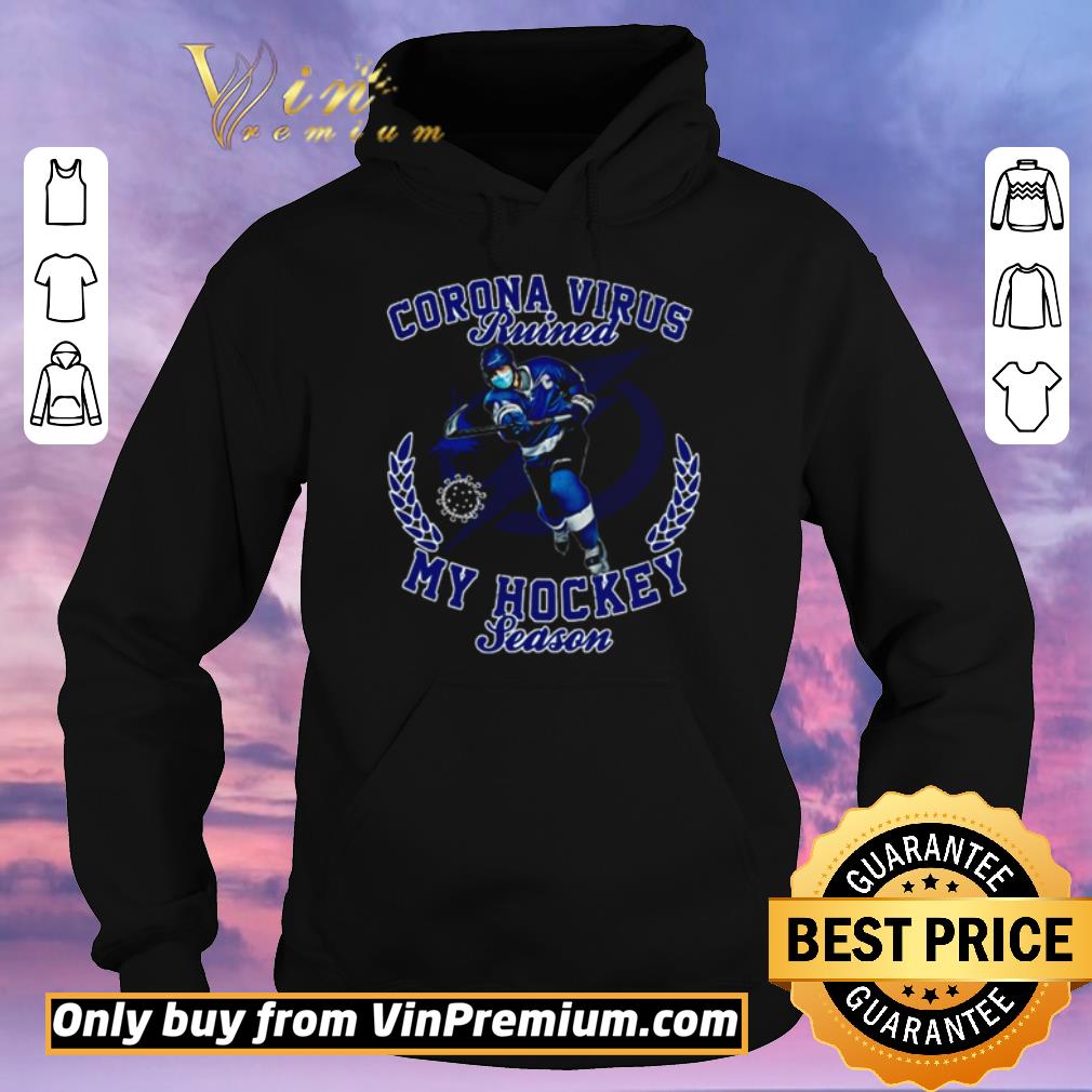Nice Tampa Bay Lightning Corona Virus ruined my hockey season shirt sweater e3e48d4b nice tampa bay lightning corona virus ruined my hockey season shirt sweater 4 - Nice Tampa Bay Lightning Corona Virus ruined my hockey season shirt sweater