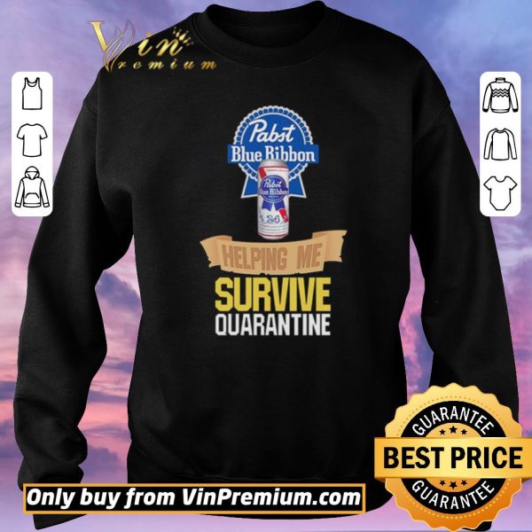 Official Pabst Blue Ribbon helping me survive quarantine shirt sweater