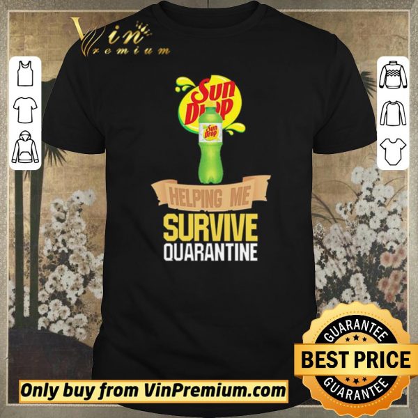 Premium Sun Drop helping me survive quarantine shirt sweater