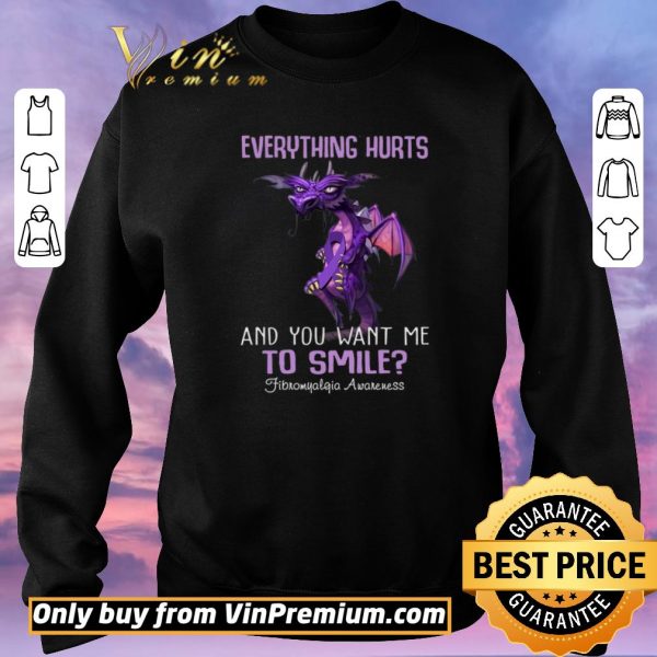 Funny Dragon Everything Hurts And You Want Me To Smile Fibromyalgia Awareness shirt sweater