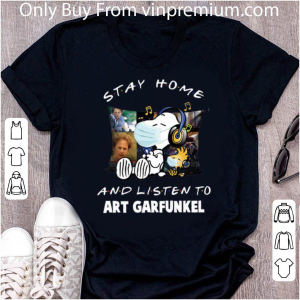 Nice Snoopy Woodstock Stay Home And Listen To Art Garfunkel shirt