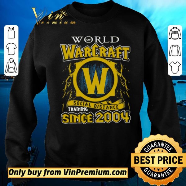 Official World of Warcraft social distance training since 2004 shirt sweater