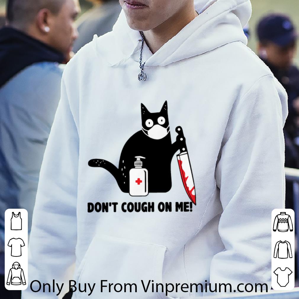 e8d75e5d original cat with blood knife dont cough on me corona shirt 4 - Original Cat With Blood Knife Dont Cough On Me Corona shirt