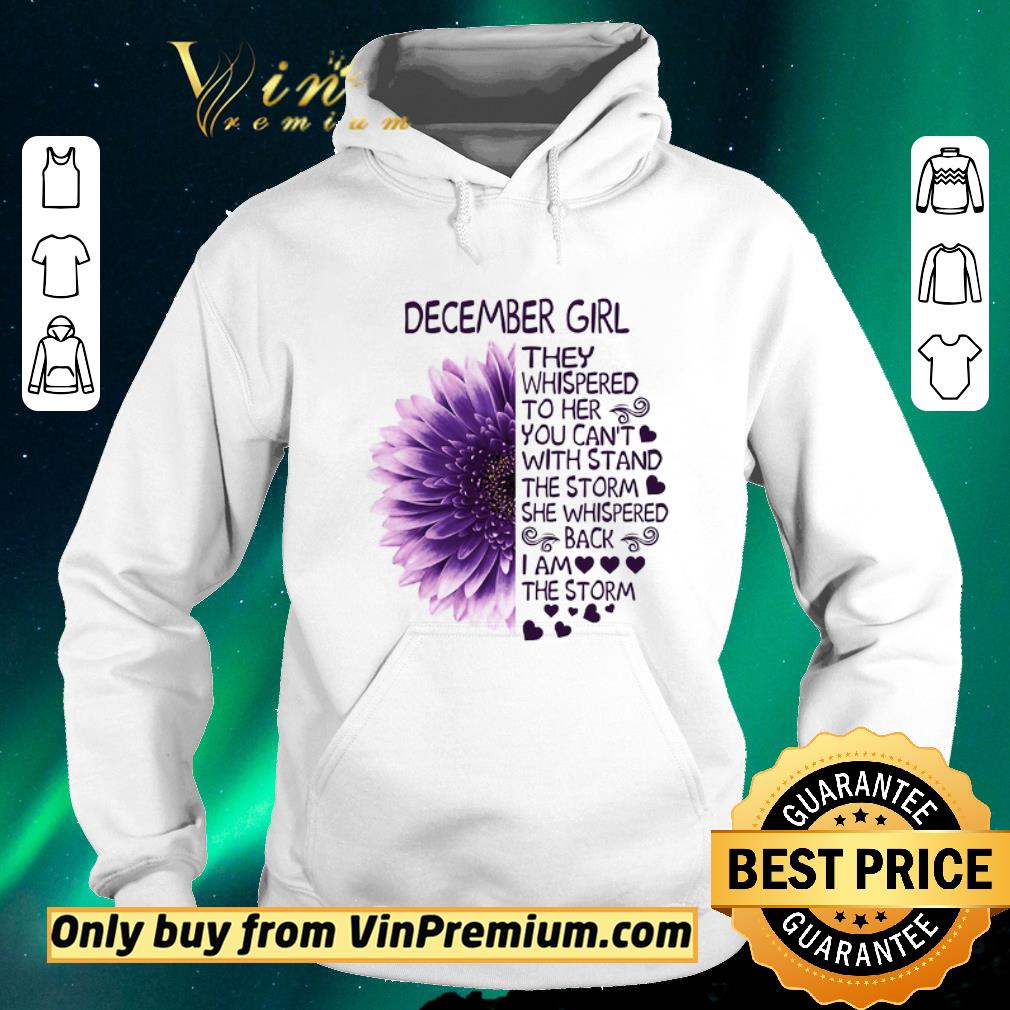 e91b972a hot flower december girl they whispered to her you can t the storm she whispered shirt sweater 4 - Hot Flower December Girl They Whispered To Her You Can't The Storm She Whispered shirt sweater