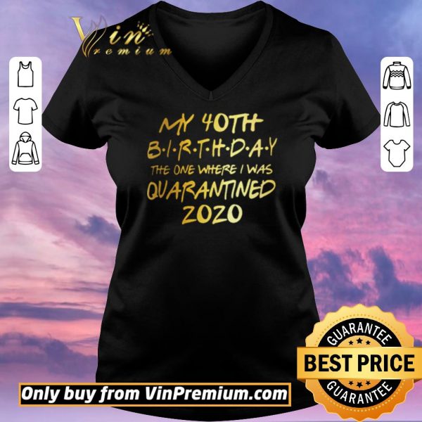 Nice Birthday quarantine, Social Distancing Birthday Gift,40th Birthday shirt sweater