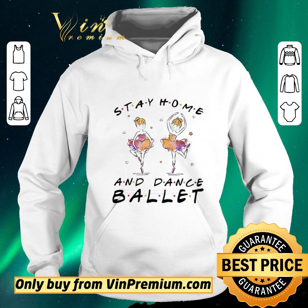 Awesome Stay home and dance ballet shirt sweater ec0f9f42 awesome stay home and dance ballet shirt sweater 4 - Awesome Stay home and dance ballet shirt sweater