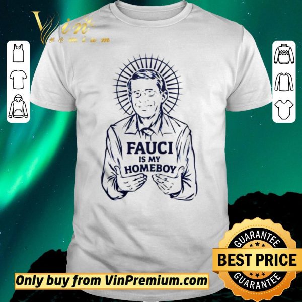 Premium Fauci is my homeboy shirt sweater
