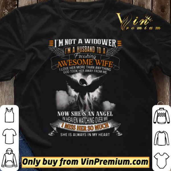 I'm Not A Widower I'm A Husband To A Freaking Awesome Wife I Love Her shirt sweater