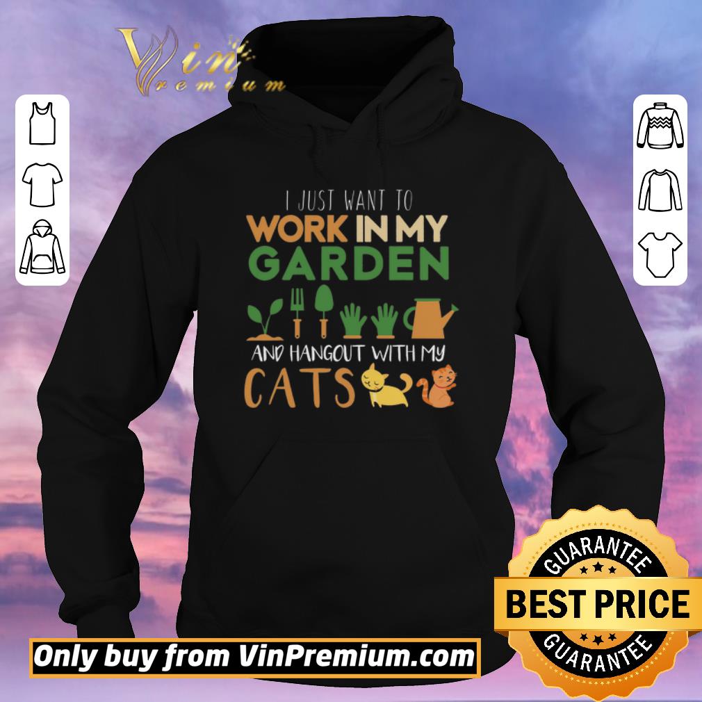 Awesome I Just Want To Work In My Garden And Hangout With My Cats shirt sweater ef431655 awesome i just want to work in my garden and hangout with my cats shirt sweater 4 - Awesome I Just Want To Work In My Garden And Hangout With My Cats shirt sweater