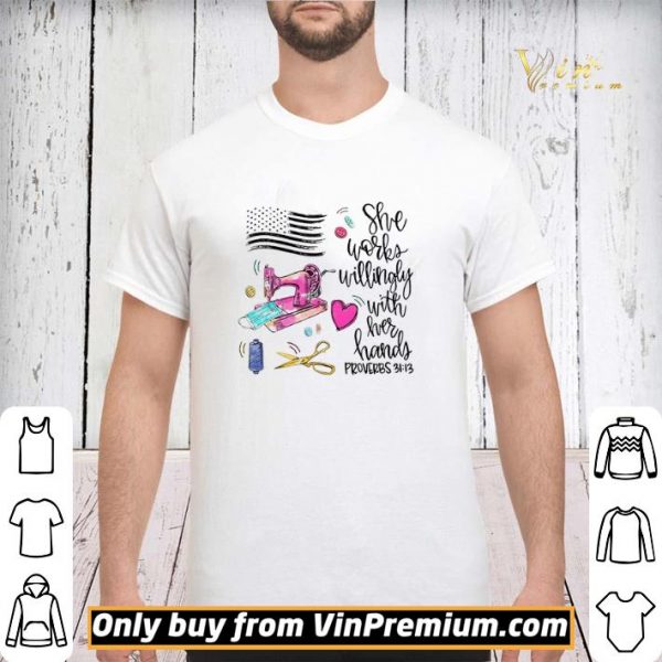 American Flag Quilts She Workd Willingly With Her Handf Proverbs 31 13 shirt sweater