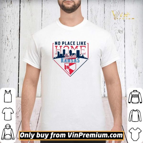 No Place Like Home Wichita Kansas shirt sweater