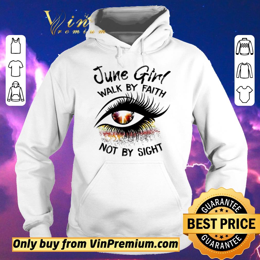 Nice Eyes June Girl Walk By Faith Not By Sight shirt sweater f18bce81 nice eyes june girl walk by faith not by sight shirt sweater 4 - Nice Eyes June Girl Walk By Faith Not By Sight shirt sweater