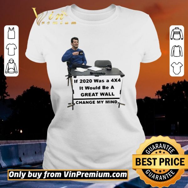 Funny If 2020 Was A 4×4 It Would Be A Great Wall Change My Mind shirt sweater