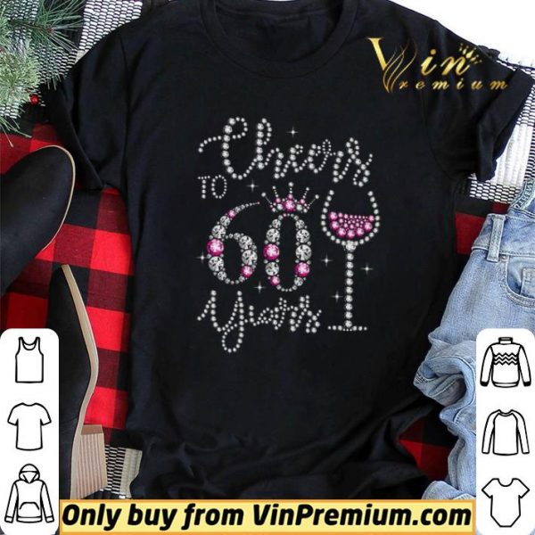 Cheers To 60 Year shirt sweater