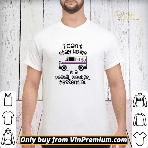 I can’t stay home I’m a Postal Worker essential shirt sweater