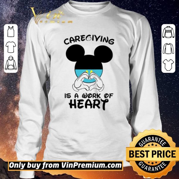 Original Mickeymouse Caregiving Is A Work Of Heart shirt sweater
