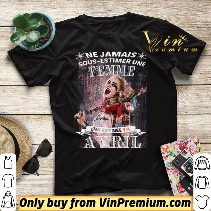 f4e9a1cc harley quinn ne jamais sous estimer une femme qui est nee en avril shirt sweater 4 - Harley Quinn Ne Jamais Sous Estimer Une Femme Qui Est Nee En Avril shirt sweater