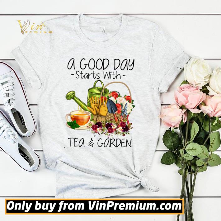 A Good Day Starts With Tea & Garden shirt sweater f6eade3c a good day starts with tea garden shirt sweater 4 - A Good Day Starts With Tea & Garden shirt sweater