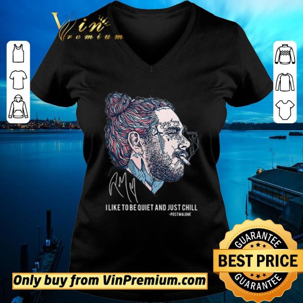 Official I like to be quiet and just chill Post Malone signatures shirt sweater