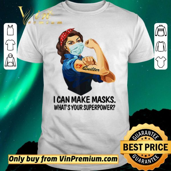 Funny Strong woman tattoos Quilter I can make masks what’s your superpower shirt sweater