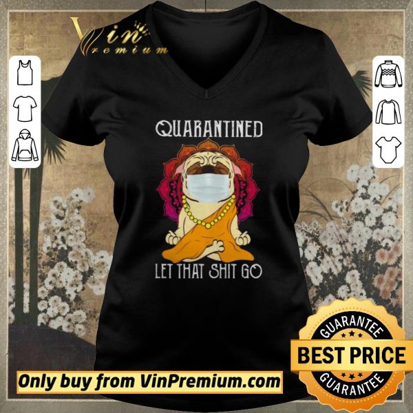 Original Buddha Pug quarantined let that shit go shirt sweater