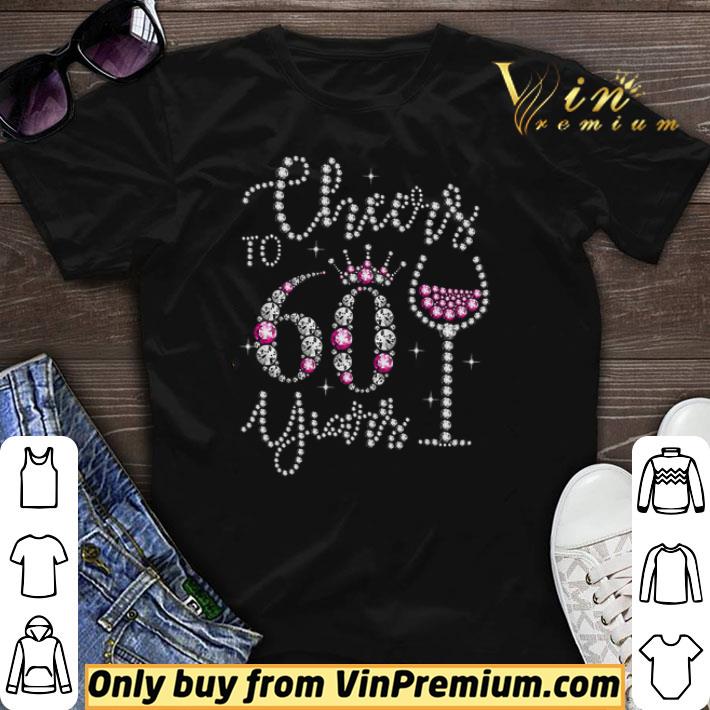 Cheers To 60 Year shirt sweater
