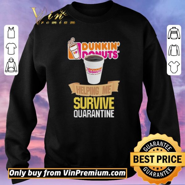 Official Dunkin’ Donuts helping me survive quarantine shirt sweater
